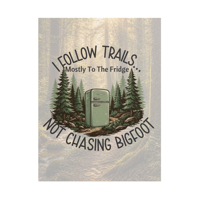 I Follow Trails Mostly To The Fridge Rolled Poster | Hiking Boot Forest Wall Art