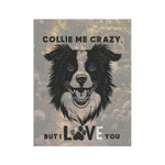Collie Me Crazy I Love You Garden & House Banner | Dog Lover Yard Flag