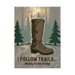 I Follow Trails Mostly To The Fridge Rolled Poster | Hiking Boot Wall Art