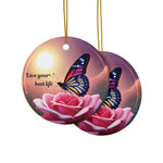 Ceramic Ornament – 'Live Your Best Life' Butterfly & Rose Double-Sided Holiday Ornament