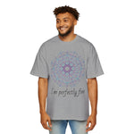 Mandala "I'm Perfectly Fine" Tee — Men's Oversized Graphic T-Shirt