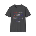 Bad at Games Great at Showing Up T-Shirt | Gamer Humor Tee