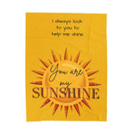 You Are My Sunshine Velveteen Plush Blanket 2025 - Iron Phoenix GHG