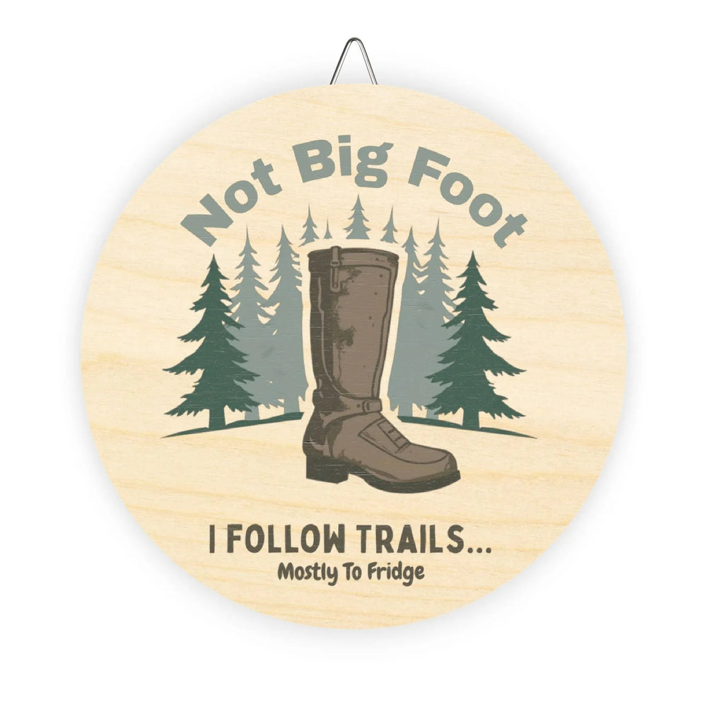 I Follow Trails Funny Hiking Sign