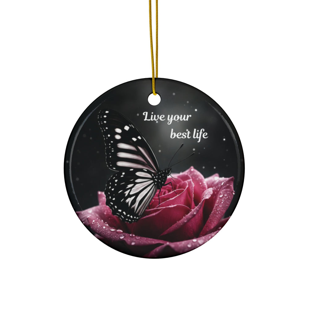 Butterfly Rose Ceramic Ornament — "Live Your Best Life" Double-Sided Holiday Ornament