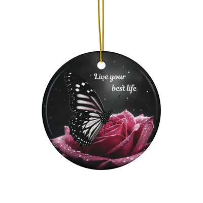 Butterfly Rose Ceramic Ornament — "Live Your Best Life" Double-Sided Holiday Ornament