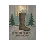 I Follow Trails Mostly To The Fridge Garden Flag | Outdoor Boot Design