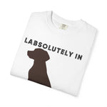 LABsolutely in Love Labrador Lover T-Shirt 2025 - Iron Phoenix GHG