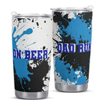 Dad Runs on Beer Insulated Tumbler - Two Cups Side by Side | Our Phoenix Rise