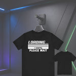 Loading Please Wait T-shirt