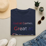 Bad at Games Great at Showing Up T-Shirt | Gamer Humor Tee