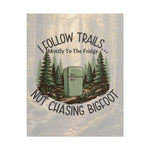 I Follow Trails Mostly To The Fridge Rolled Poster | Hiking Boot Forest Wall Art