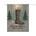 I Follow Trails Mostly To The Fridge Garden Flag | Outdoor Boot Design