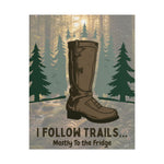 I Follow Trails Mostly To The Fridge Rolled Poster | Hiking Boot Forest Wall Art