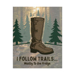 I Follow Trails Mostly To The Fridge Rolled Poster | Hiking Boot Wall Art