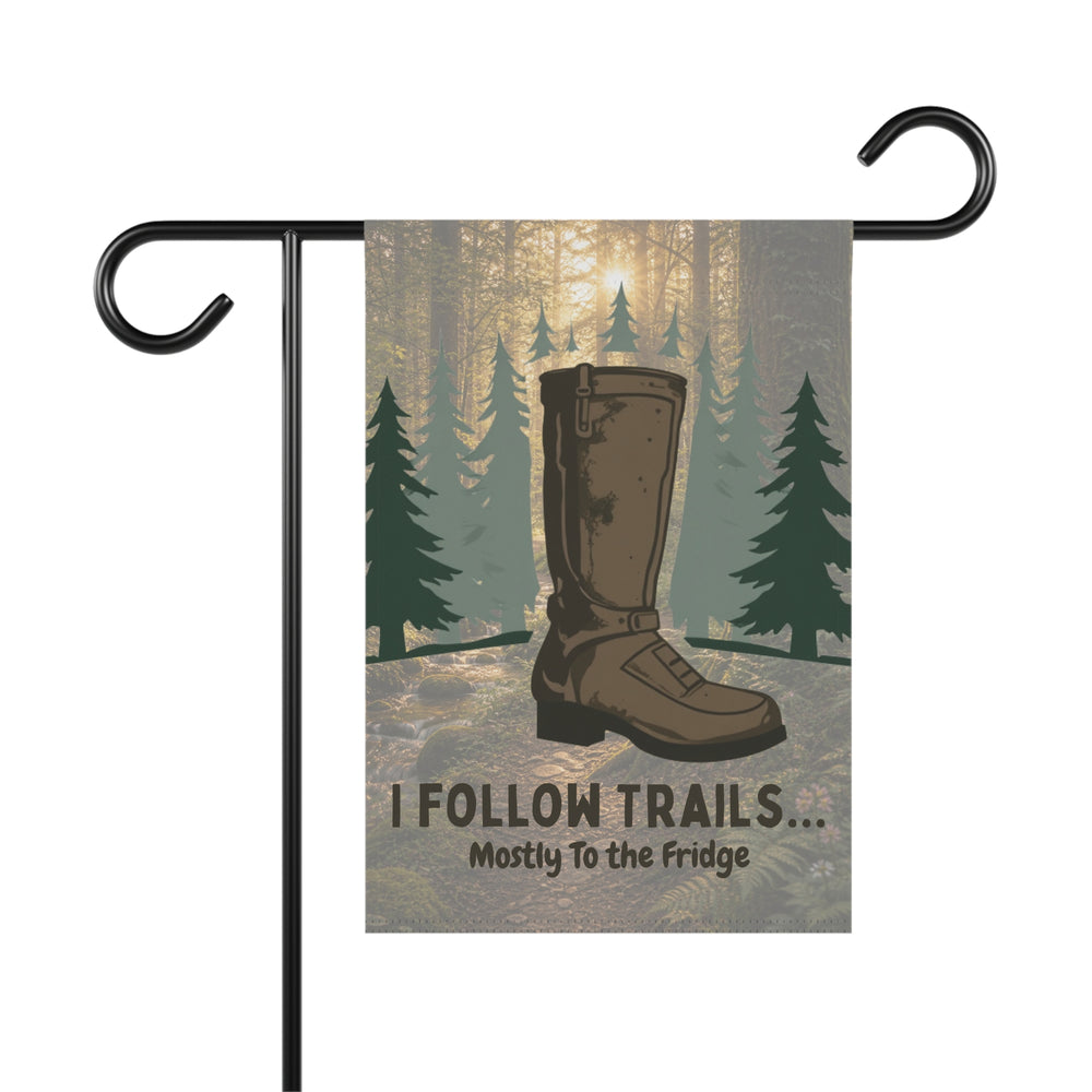 I Follow Trails Mostly To The Fridge Garden Flag | Outdoor Boot Design