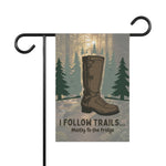 I Follow Trails Mostly To The Fridge Garden Flag | Outdoor Boot Design