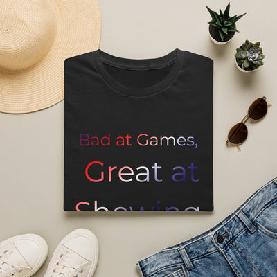 Bad at Games Great at Showing Up T-Shirt | Gamer Humor Tee