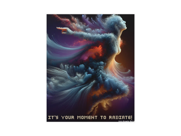 Abstract art with swirling colors and text 'It's your moment to radiate!' on a white background