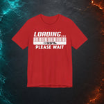 Loading Please Wait T-shirt