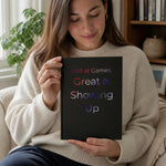 Bad at Games Great at Showing Up Journal - human writing in notebook lifestyle | Our Phoenix Rise
