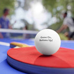 Sarcastic Beer Pong Balls - "Game On Bottoms Up"