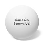 Sarcastic Beer Pong Balls - "Game On Bottoms Up" - Iron Phoenix GHG