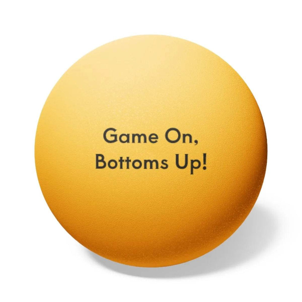 Sarcastic Beer Pong Balls - "Game On Bottoms Up"